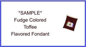 Fudge Toffee Fondant Sample