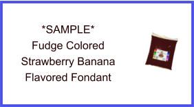 Fudge Strawberry Banana Fondant Sample