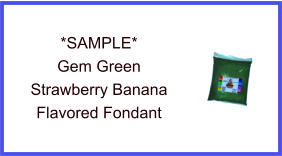 Gem Green Strawberry Banana Fondant Sample