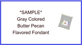 Gray Butter Pecan Fondant Sample