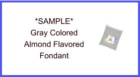 Gray Almond Fondant Sample