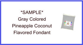 Gray Pineapple Coconut Fondant Sample