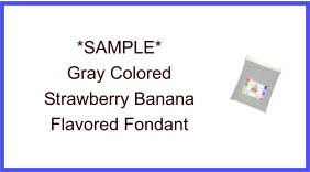 Gray Strawberry Banana Fondant Sample