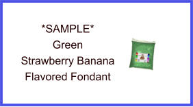 Green Strawberry Banana Fondant Sample