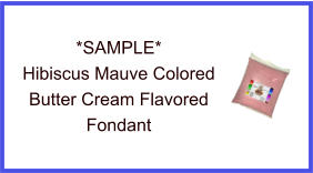 Hibiscus Mauve Butter Cream Fondant Sample