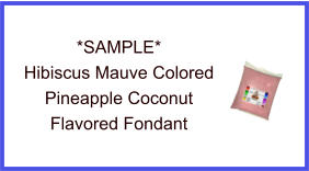 Hibiscus Mauve Pineapple Coconut Fondant Sample