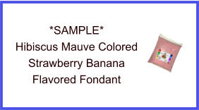Hibiscus Mauve Strawberry Banana Fondant Sample