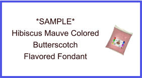 Hibiscus Mauve Butterscotch Fondant Sample