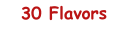 30 Flavors