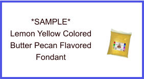 Lemon Yellow Butter Pecan Fondant Sample