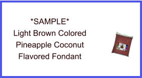 Light Brown Pineapple Coconut Fondant Sample