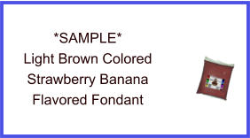 Light Brown Strawberry Banana Fondant Sample