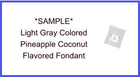 Light Gray Pineapple Coconut Fondant Sample