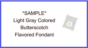 Light Gray Butterscotch Fondant Sample