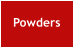 Powders