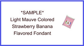 Light Mauve Strawberry Banana Fondant Sample
