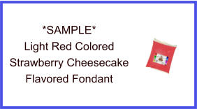 Light Red Strawberry Cheesecake Fondant Sample