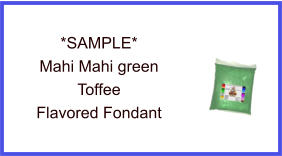 Mahi Mahi Green Toffee Fondant Sample