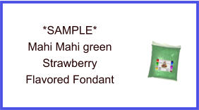 Mahi Mahi Green Strawberry Fondant Sample