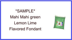 Mahi Mahi Green Lemon Lime Fondant Sample