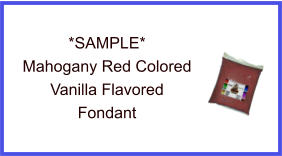 Mahogany Red Vanilla Fondant Sample