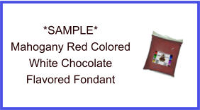 Mahogany Red White Chocolate Fondant Sample