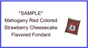 Mahogany Red Strawberry Cheesecake Fondant Sample