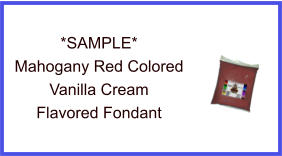 Mahogany Red Vanilla Cream Fondant Sample
