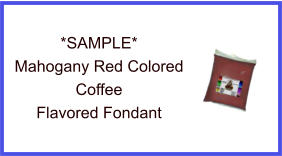 Mahogany Red Coffee Fondant Sample