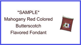 Mahogany Red Butterscotch Fondant Sample