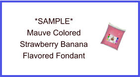 Mauve Strawberry Banana Fondant Sample