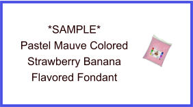 Pastel Mauve Strawberry Banana Fondant Sample