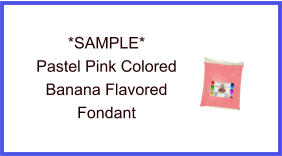 Pastel Pink Banana Fondant Sample