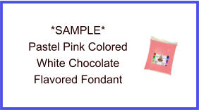 Pastel Pink White Chocolate Fondant Sample