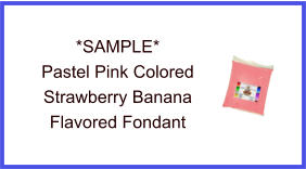 Pastel Pink Strawberry Banana Fondant Sample