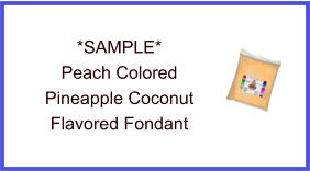 Peach Pineapple Coconut Fondant Sample