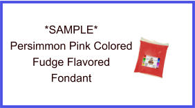 Persimmon Fudge Flavor Fondant Sample