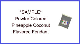 Pewter Pineapple Coconut Fondant Sample