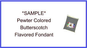 Pewter Butterscotch Fondant Sample