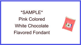Pink White Chocolate Fondant Sample