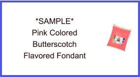 Pink Butterscotch Fondant Sample