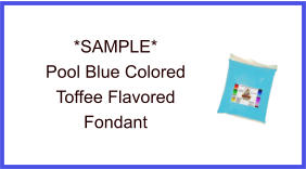 Pool Blue Toffee Fondant Sample