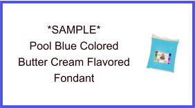 Pool Blue Butter Cream Fondant Sample