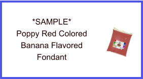 Poppy Red Banana Fondant Sample