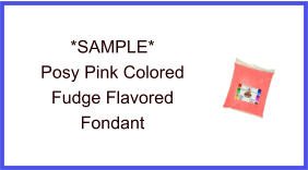 Posy Pink Fudge Flavor Fondant Sample