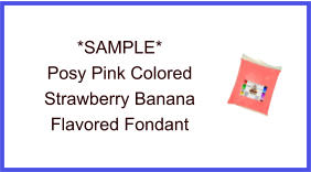 Posy Pink Strawberry Banana Fondant Sample
