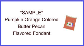 Pumpkin Orange Butter Pecan Fondant Sample
