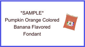 Pumpkin Orange Banana Fondant Sample