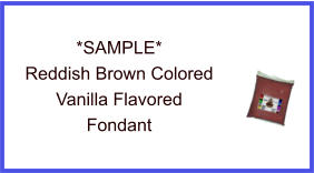 Reddish Brown Vanilla Fondant Sample