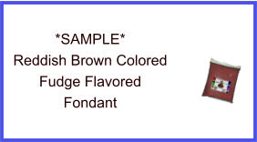 Reddish Brown Fudge Flavor Fondant Sample